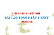 Bài 1.20 SGK Toán 9 tập 1 Kết nối tri thức